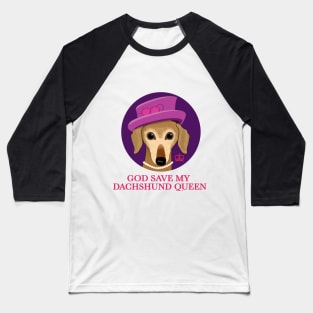 God save my dachshund queen Baseball T-Shirt